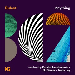 Dulcet - Anything (Kamilo Sanclemente  Remix)