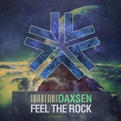 DAXSEN feat. E-RoSS - Feel The Rock (Original Mix)[DAXSEN Records]