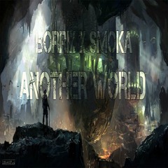 DJ Borrix x Smoka-Another World [Festival Trap] Buy= Free Download