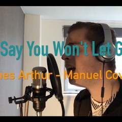 Say You Won't Let Go - James Arthur - Manuel Cover