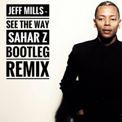 Jeff Mills - See The Way (Sahar Z Remix) | Free Download