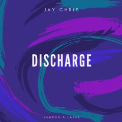 Jay Chris  - Discharge (Original Mix) [Free Download]
