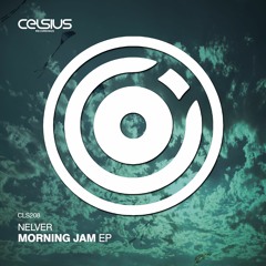 CLS208 / Nelver - Morning Jam EP (OUT NOW!)