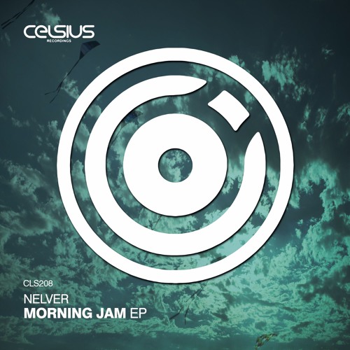 CLS208 / Nelver - Morning Jam EP (OUT NOW!)
