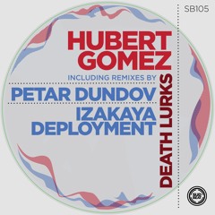SB105 | Hubert Gomez 'Death Lurks' (Izakaya Deployment Remix)