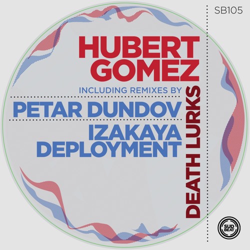 SB105 | Hubert Gomez 'Death Lurks' (Petar Dundov Remix)