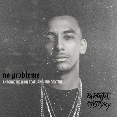 No Problems Feat. Mir Fontane (Prod. By Icon Beats)