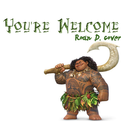 Stream Dwayne Johnson You re Welcome Roan D MOANA Cover By Roan Stream Dwayne Johnson You re Welcome Roan D MOANA Cover By Roan