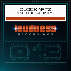 Clockartz - In The Army [LOUD013] - PREVIEW
