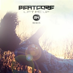 Beatcore - Lift Me Up (BH Remix)
