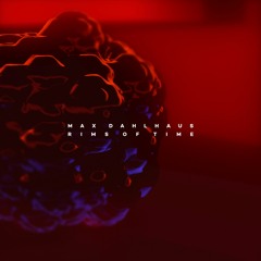 Max Dahlhaus - RIMS OF TIME