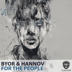 BYOR & Hannov - For The People (OUT NOW!!!)