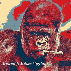 Animal Ft Eddie Vigilant