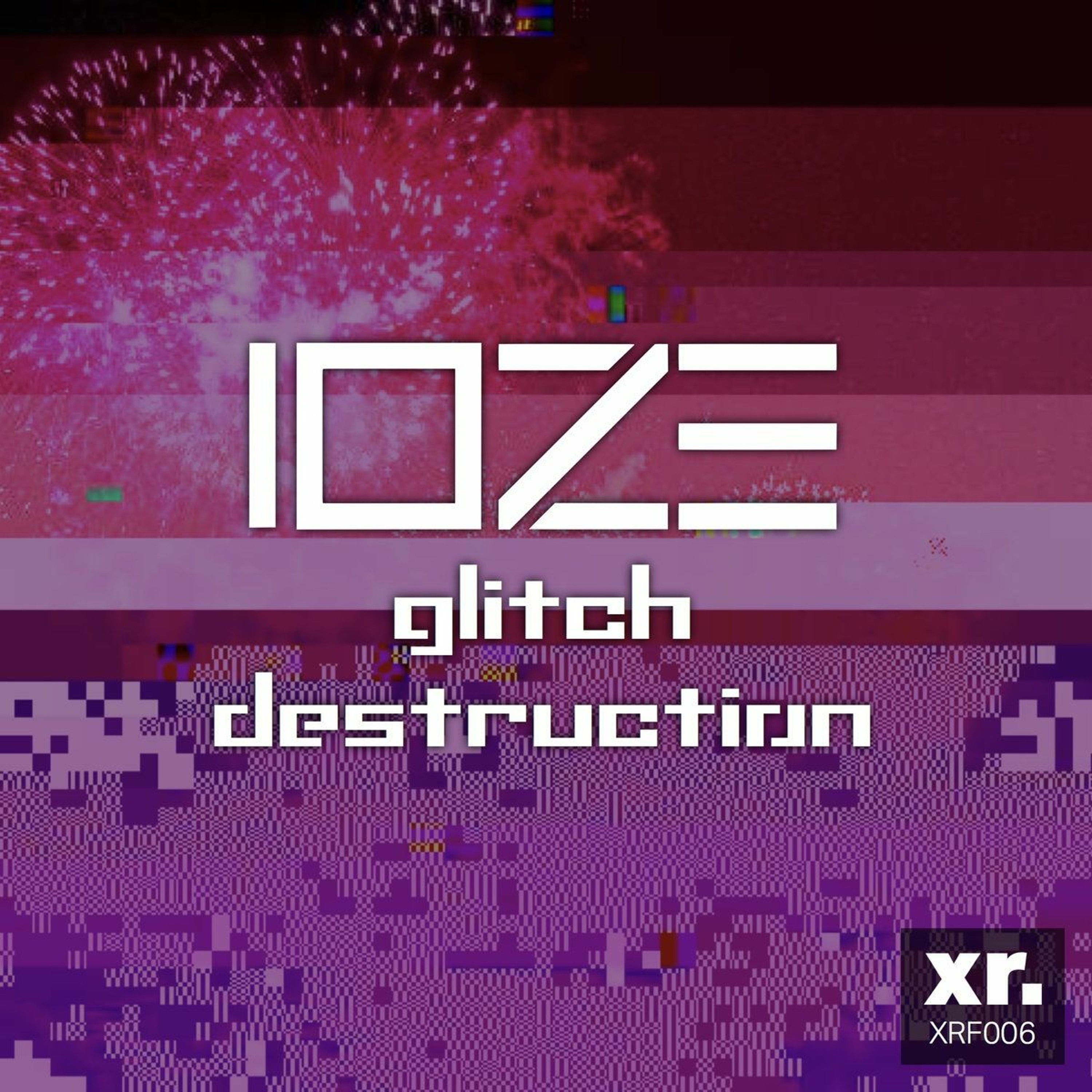 IOZE - Glitch Destruction episode artwork