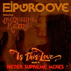 Flipgroove Ft. Jacqueline Kemp - Is This Love (Neter's Sheshet Nu - Filez Mix Vox) (AVAILABLE NOW)