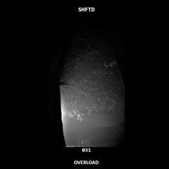 SHFTD Podcast #031 | Overload