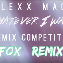 Alex Mack - Whatever I Want (FOX DnB Remix)