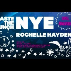 Rochelle Hayden NYE Taste The Punch Opening Set 2017