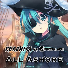 Keronicx Vs Archari - All Ashore