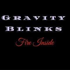 Fire Inside - Gravity Blinks