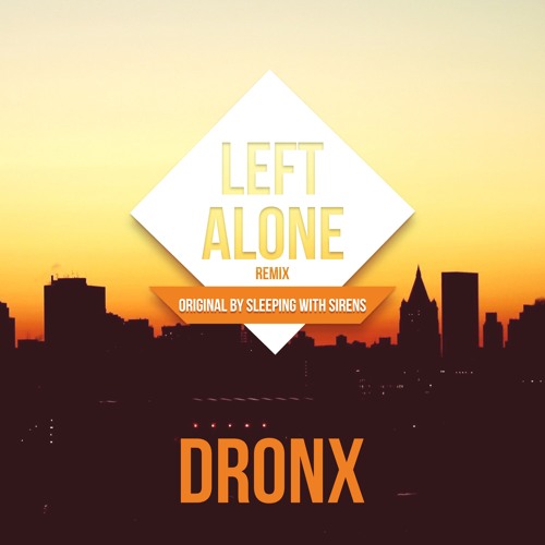 Left Alone (Original by Sleeping With Sirens)