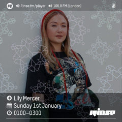 Rinse FM Podcast - Lily Mercer - 1st January 2017