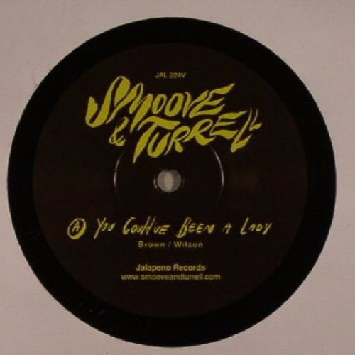 Smoove And Turrell - You Couldve Been A Lady - Edit Lucaeffedj