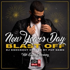 Dj Knock Out's "New Years Day Blast Off" on Jam'n 94.5 w/ Pup Dawg