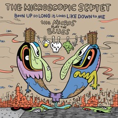 The Microscopic Septet, 'Don’t Mind If I Do' from "Been Up So Long It Looks Like Down to Me"