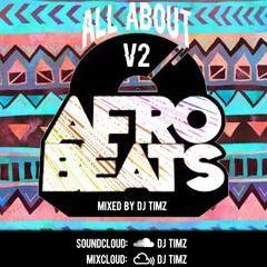 #AllAboutAfrobeats Vol 2 | Afrobeats Mix 2016 | By DJ TIMZ (@timz_dj)