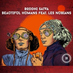 Boddhi Satva  - Beautiful Humans feat. Les Nubians (Boddhi Satva Ancestral Dub)