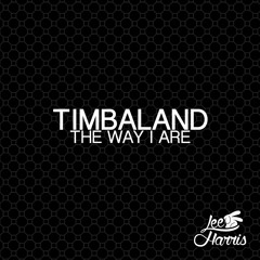Timbaland - The Way I Are (Lee Harris Minimal Bootleg) FREE D/L