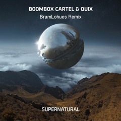 Boombox Cartel - Supernatural (BramLohues Remix)