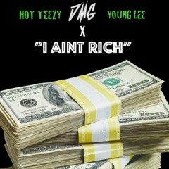 (Hot Teezy X Young Lee) - I Aint Rich