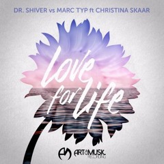 Dr. Shiver Vs Marc Typ Ft Christina Skaar - Love For Life (Marious Vs. Bartek Bootleg Edit)