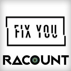 Coldplay - Fix You (Racount Remix)