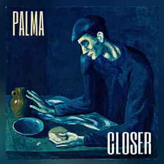 Closer - PALMA /// Prod by. Vocirus