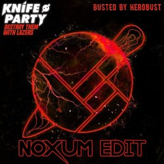Knife Party - Destroy Them With Lazers (Herobust Remix) [Noxum Edit]