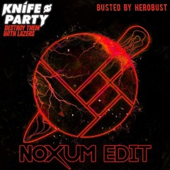 Knife Party - Destroy Them With Lazers (Herobust Remix) [Noxum Edit]