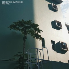 CORNERSTONE SELECTIONS 001 - Mike Who