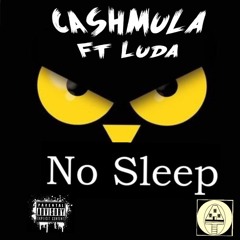 No Sleep - Cashmulla ft Luda