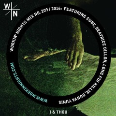 Glochids — Workin' Nights Mix 209: I & Thou