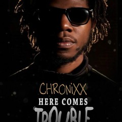 [LIMITED -FREE-DL] HERE COMES TROUBLE - CHRONIXX- NUFF RESPECT REMIX WAV