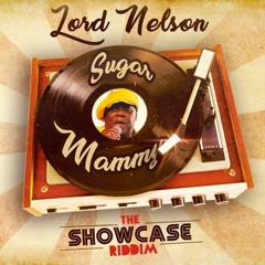Lord Nelson - Sugar Mammy (The Showcase Riddim) (2017 Soca)