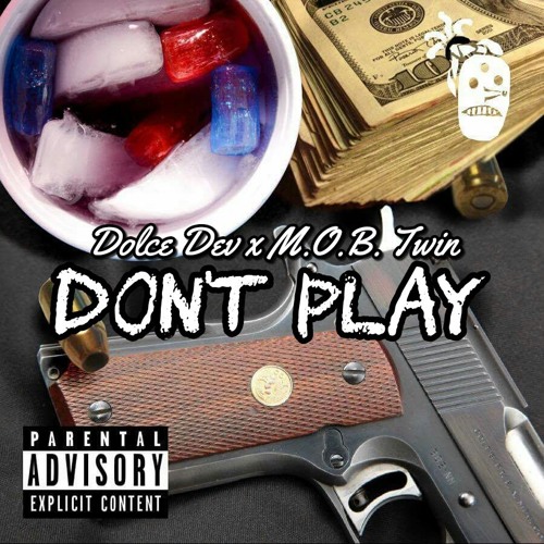 DOLCE DEV X M.O.B Twin - Don't Play