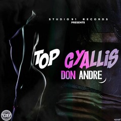 Don Andre - Top Gyallis (Raw) [Studio 91 Records] - 2017 @DonAndre