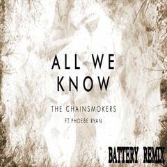 The Chainsmokers - All We Know (Battery Remix)