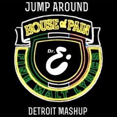HOUSE of PAIN - JUMP AROUND (Dr.Everythingllbealright's Detroit Mashup) Free D/L