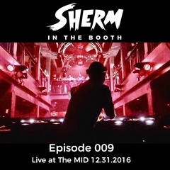 In The Booth 009 Live at The MID 12.31.2016