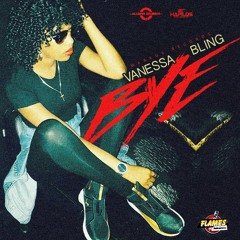VANESSA BLING - BYE [RAW] (MARKUS RECORDS)- 2017 @GazaPriiinceEnt